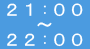 21:00�`22:00